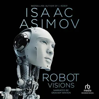 Robot Visions Audibook, by Isaac Asimov