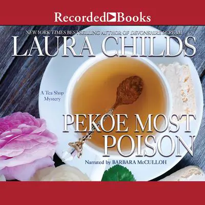 Pekoe Most Poison Audibook, by Laura Childs