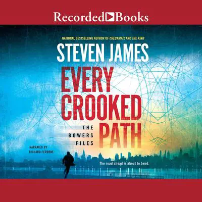 Every Crooked Path: The Bowers Files Audibook, by Steven James