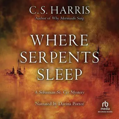 Where Serpents Sleep Audibook, by C. S. Harris