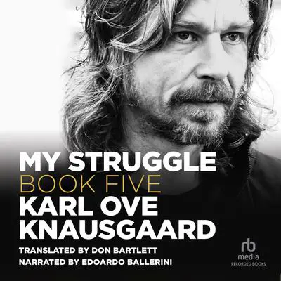 My Struggle, Book 5: Some Rain Must Fall Audibook, by Karl Ove Knausgaard
