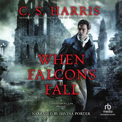 When Falcons Fall Audibook, by C. S. Harris
