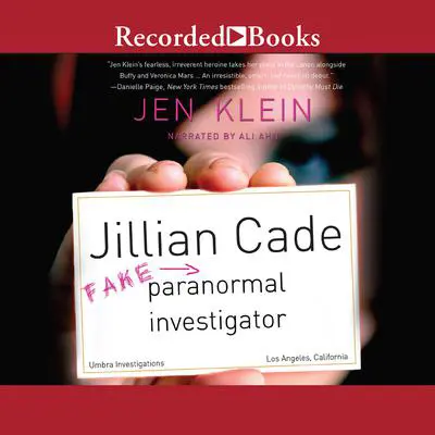 Jillian Cade: (Fake) Paranormal Investigator Audibook, by Jen Klein