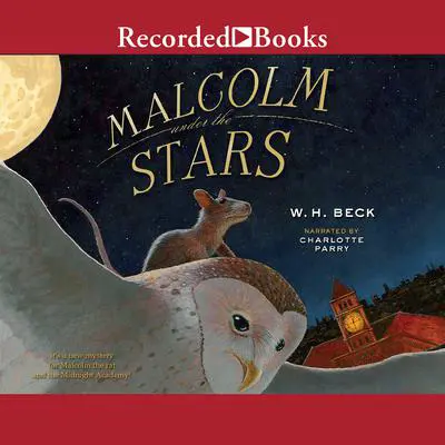 Malcolm Under the Stars Audibook, by W. H. Beck