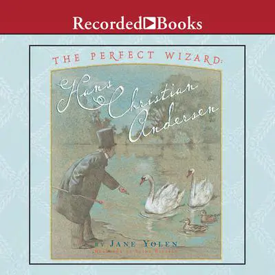 The Perfect Wizard: Hans Christian Andersen Audibook, by Jane Yolen