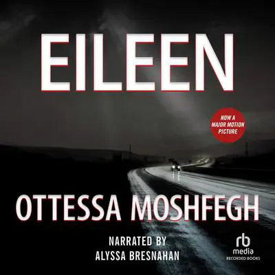 Eileen: A Novel Audibook, by Ottessa Moshfegh