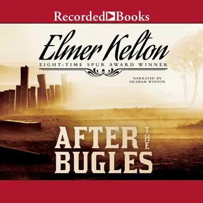 After the Bugles Audibook, by Elmer Kelton