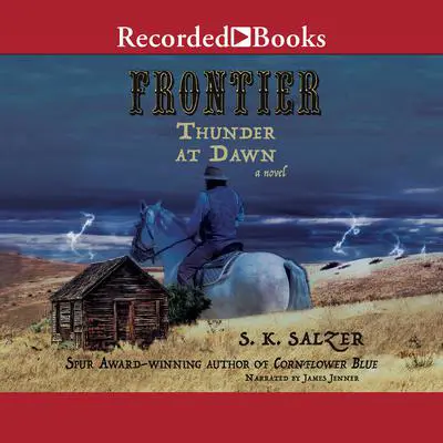 Frontier Thunder at Dawn Audibook, by S. K. Salzer