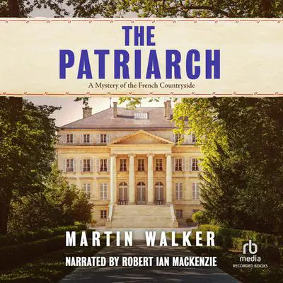 The Patriarch Audibook, by Martin Walker