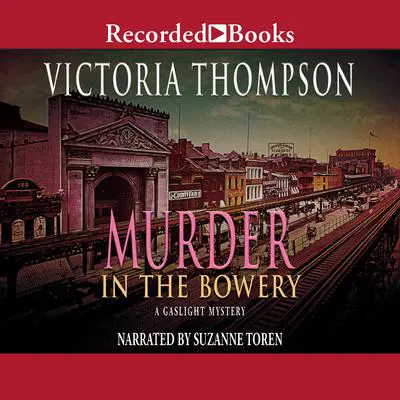Murder in the Bowery Audibook, by Victoria Thompson