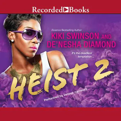 Heist 2 Audibook, by De’nesha Diamond