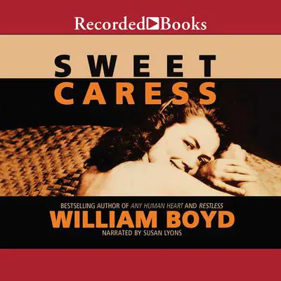 Sweet Caress Audibook, by William Boyd