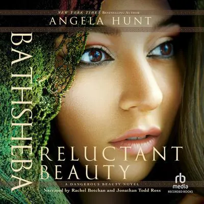 Bathsheba: Reluctant Beauty Audibook, by Angela Hunt