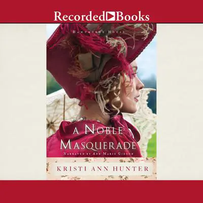 A Noble Masquerade Audibook, by Kristi Ann Hunter