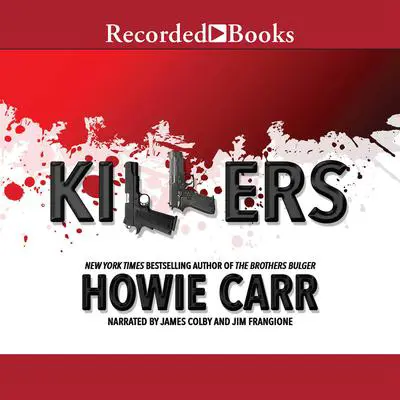 Killers: A Novel Audibook, by Howie Carr
