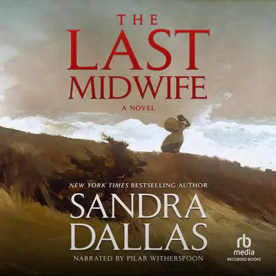 The Last Midwife: A Novel Audibook, by Sandra Dallas