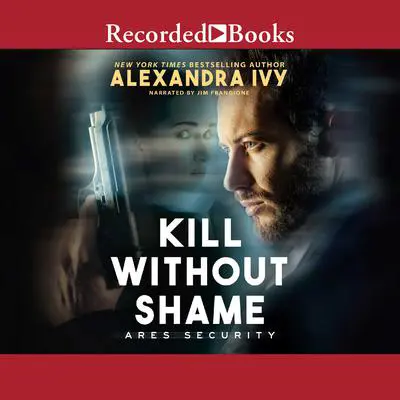 Kill Without Shame Audibook, by Alyssa Rose Ivy
