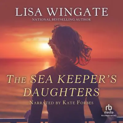 The Sea Keeper's Daughters Audibook, by Lisa Wingate