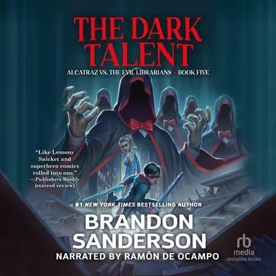 The Dark Talent: Alcatraz vs the Evil Librarians Audibook, by Brandon Sanderson