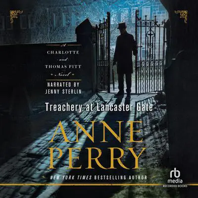 Treachery at Lancaster Gate Audibook, by Anne Perry