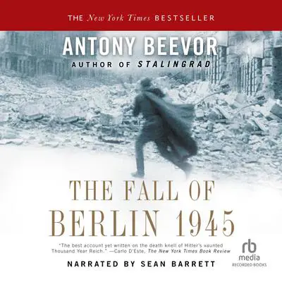 The Fall of Berlin 1945 Audibook, by Antony Beevor