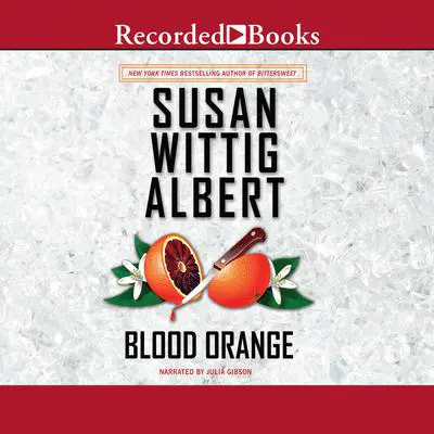 Blood Orange Audibook, by Susan Wittig Albert