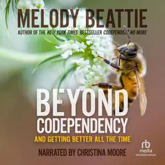 Beyond Codependency: And Getting Better All the Time Audibook, by Melody Beattie