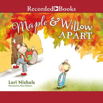 Maple & Willow Apart Audibook, by Lori Nichols