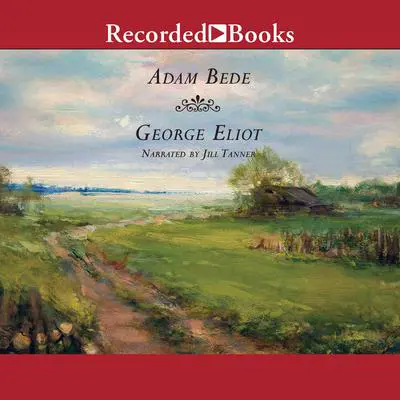 Adam Bede Audibook, by George Eliot