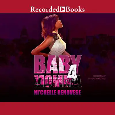 Baby Momma 4 Audibook, by Ni'chelle Genovese