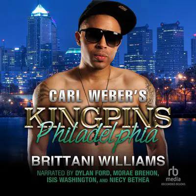 Carl Weber's Kingpins: Philadelphia Audibook, by Brittani Williams