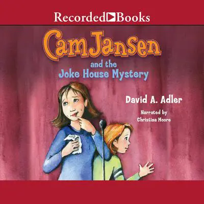 Cam Jansen and the Joke House Mystery Audibook, by David A. Adler
