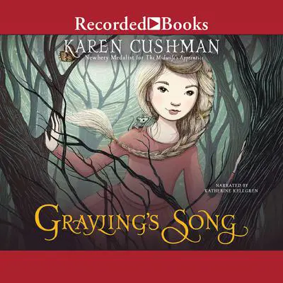 Grayling's Song Audibook, by Karen Cushman