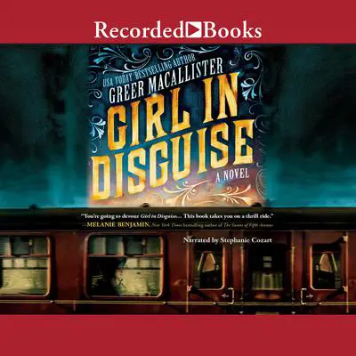 Girl in Disguise Audibook, by Greer Macallister