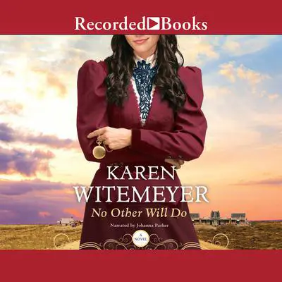 No Other Will Do Audibook, by Karen Witemeyer