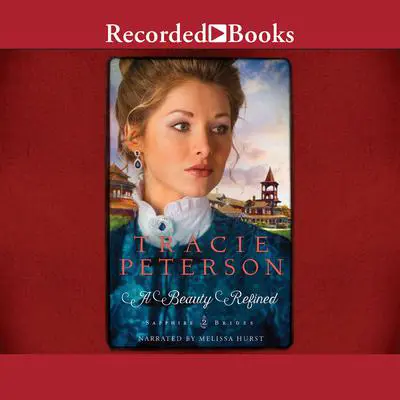 A Beauty Refined Audibook, by Tracie Peterson