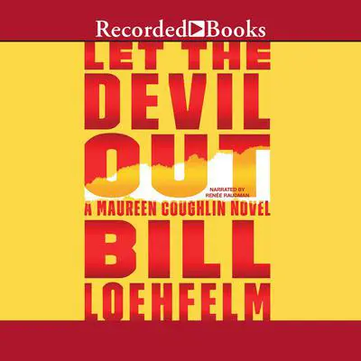 Let the Devil Out Audibook, by Bill Loehfelm