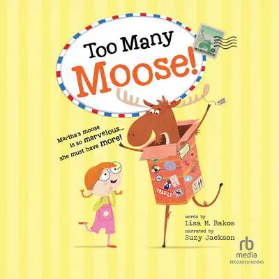 Too Many Moose Audibook, by Lisa Bakos