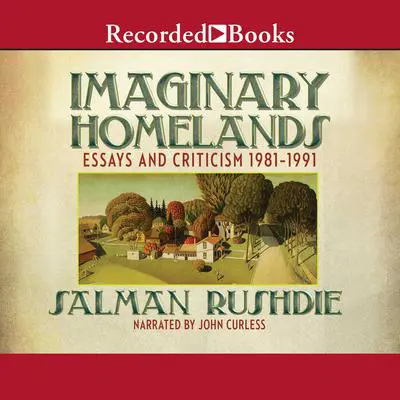 Imaginary Homelands: Essays and Criticicsm 1981-1991 Audibook, by Salman Rushdie