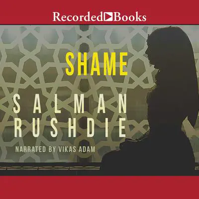 Shame Audibook, by Salman Rushdie