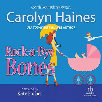 Rock-a-Bye Bones Audibook, by Carolyn Haines