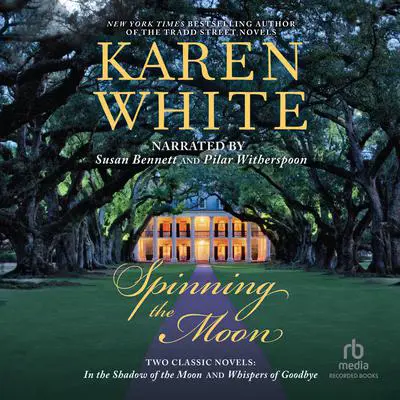 Spinning the Moon Audibook, by Karen White