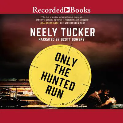 Only the Hunted Run Audibook, by Neely Tucker