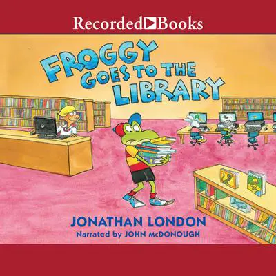 Froggy Goes to the Library Audibook, by Jonathan London
