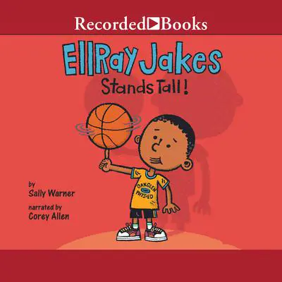 EllRay Jakes Stands Tall! Audibook, by Sally Warner