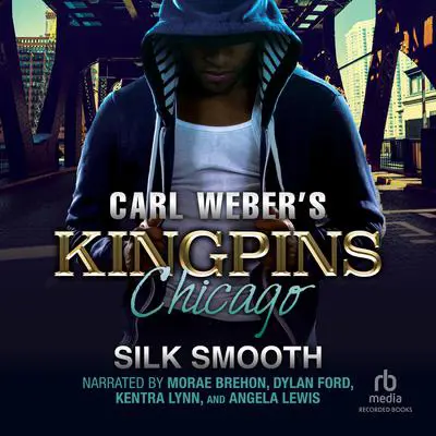 Carl Weber's Kingpins: Chicago Audibook, by Silk Smooth