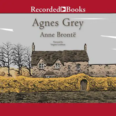 Agnes Grey Audibook, by Anne Brontë