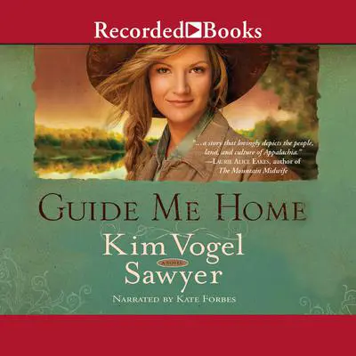 Guide Me Home: A Novel Audibook, by Kim Vogel Sawyer