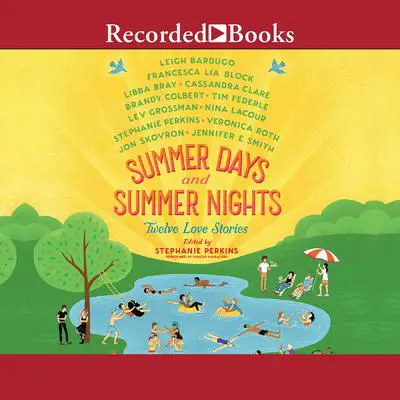 Summer Days and Summer Nights: Twelve Love Stories Audibook, by Veronica Roth
