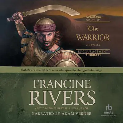 The Warrior: Caleb Audibook, by Francine Rivers